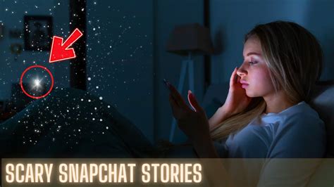 3 Scary Snapchat Horror Stories True Horror Stories Scary Stories