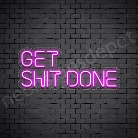 Get Shit Done V2 Neon Sign Neon Signs Depot