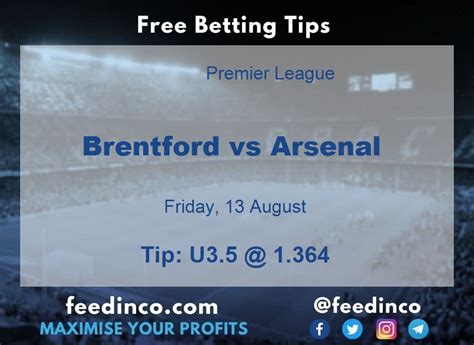 Brentford Vs Arsenal Prediction And Betting Tips 13 August