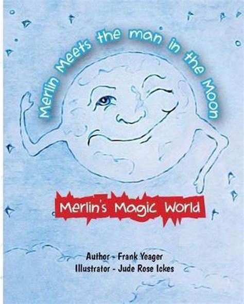Merlin Meets The Man In The Moon Frank C Yeager 9780998934440