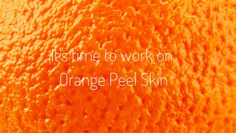 Fall The Time To Work On Orange Peel Skin Joli Visage Store