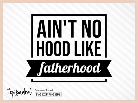 Aint No Hood Like Fatherhood Svg Vectorency