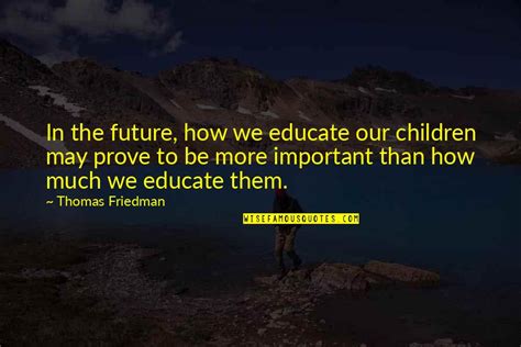 Our Childrens Future Quotes Top 81 Famous Quotes About Our Childrens