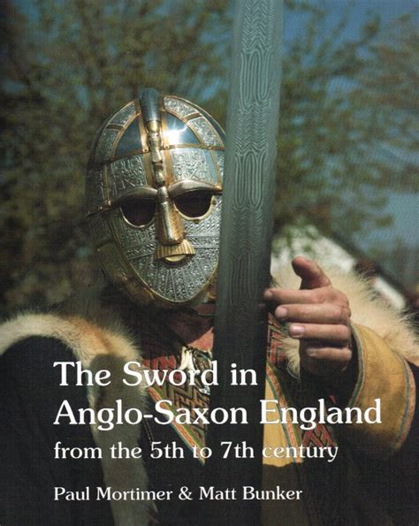The Sword In Anglo Saxon England From The 5th To 7th Century