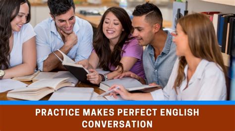 Practice Makes Perfect English Conversation Learn Speaking English
