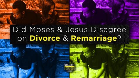 Divorce And Remarriage Did Moses And Jesus Disagree On Divorce And