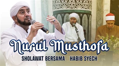 Habib Syech Bin Abdul Qadir Assegaf Nurul Musthofa Live Qosidah Youtube