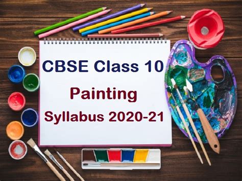 Cbse date sheet and examination schedule for board exams and annual exams. CBSE Class 10 Painting Syllabus 2020-21: Download the Revised Syllabus in PDF