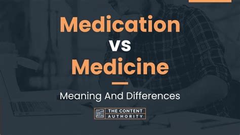 Medication Vs Medicine Meaning And Differences