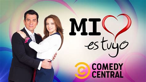Comedy Central Transmite Mi Corazón Es Tuyo Tvlaint