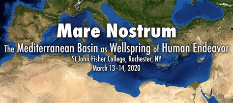 Mare Nostrum The Mediterranean Basin As Wellspring Of Human Endeavor