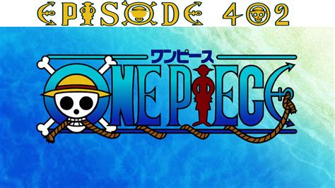 One Piece Episode 402 Raw By Doubledragonbroz From Patreon Kemono