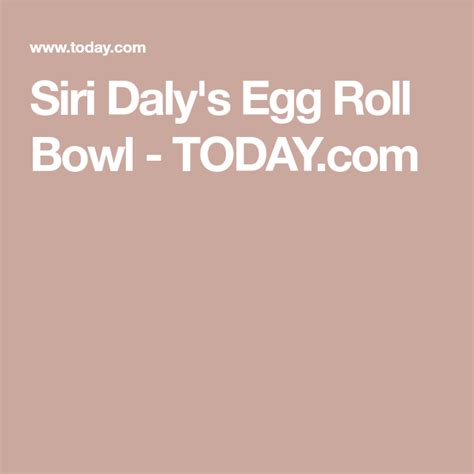 Siri Dalys Egg Roll Bowl Recipe In 2020 Egg Rolls Siri Daly