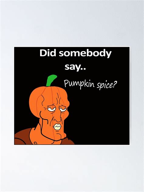 Handsome Squidward Pumpkin Spice Poster By Luxpenta Redbubble