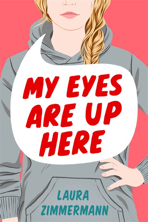My Eyes Are Up Here By Laura Zimmermann Goodreads