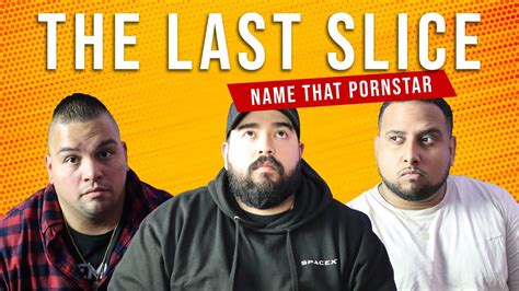 Name That Pornstar Episode 50 The Last Slice Podcast YouTube