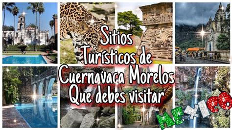 Sitios Turísticos De Cuernavaca Qué Debes Visitarvisita México Youtube