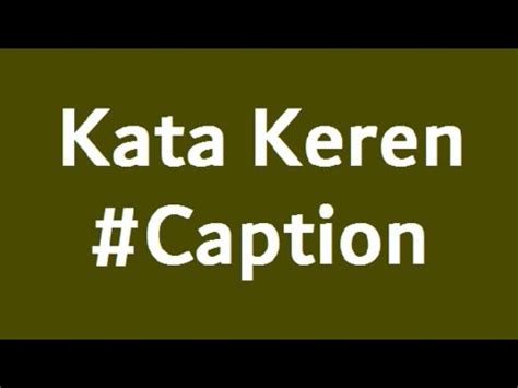 Download your friends and family whatsapp status. Caption Keren dan Kekinian untuk Instagram, Facebook, dan ...
