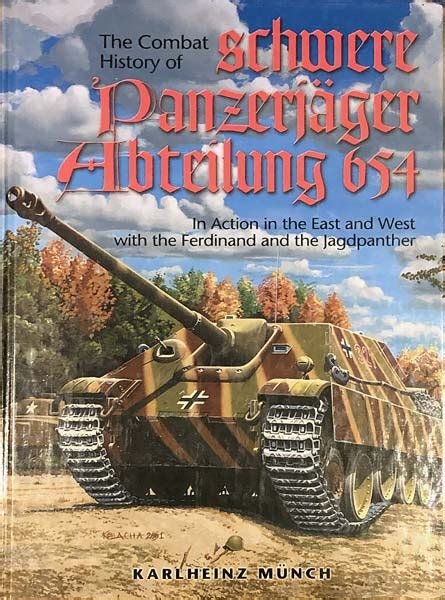 The Combat History Of Schwere Panzerjäger Abteilung 654 Panzerwrecks