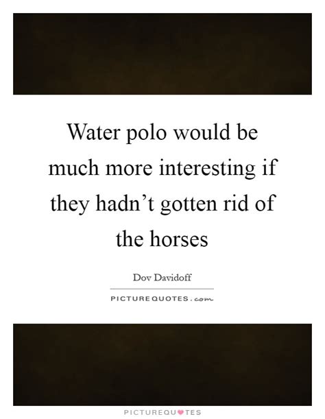 We did not find results for: Polo Quotes | Polo Sayings | Polo Picture Quotes