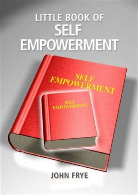 Little Book Of Self Empowerment By John Frye Janus Book Publishing