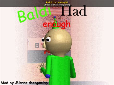 Baldi Had Enough Baldis Basics Mods