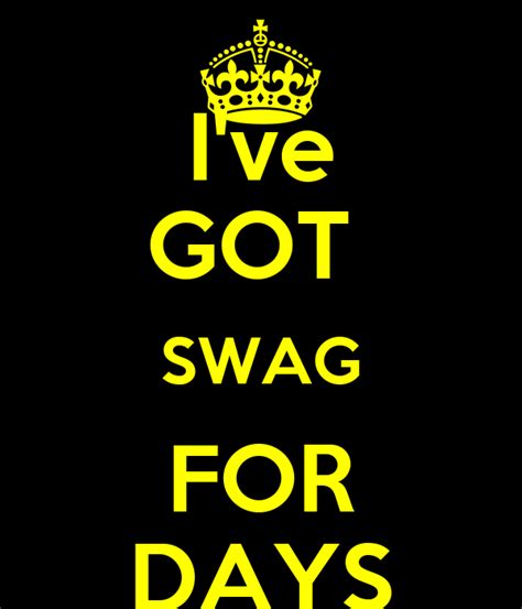 You Got Swag Quotes Quotesgram