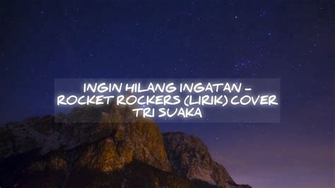 Ketikkan nama penyanyi dan judul lagu, berikan tanda kutip di judul lagu, misal: INGIN HILANG INGATAN - ROCKET ROCKERS (LIRIK) COVER TRI ...