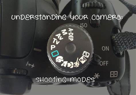 Understanding Your Camera Shooting Modes