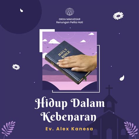 Hidup Dalam Kebenaran | GKKA Makassar