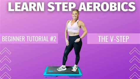 learn basic step aerobics the basic v step youtube