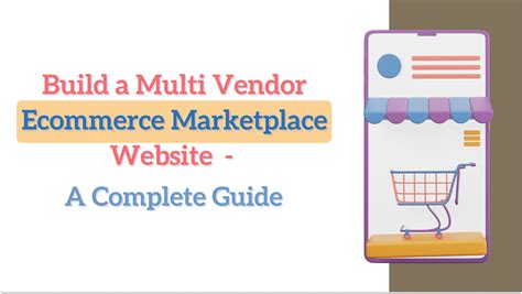 How To Build A Multi Vendor Ecommerce Marketplace Website Step By Step