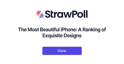 The Most Beautiful Iphone A Ranking Of Exquisite Designs Strawpoll