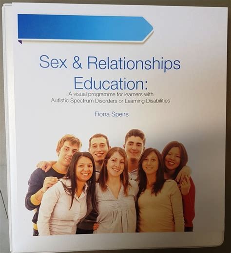 Sex And Relationships Education A Visual Programme For Learners With Autistic Spectrum Disorders