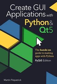 Create Gui Applications With Python Qt Pyqt Edition The Hands On