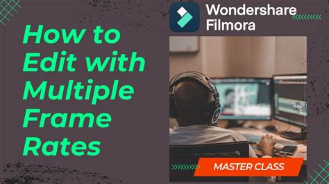 How To Edit With Multiple Frame Rates Filmora Master Class Youtube