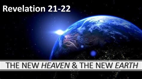 The New Heaven And The New Earth Revelation 21 22 Youtube