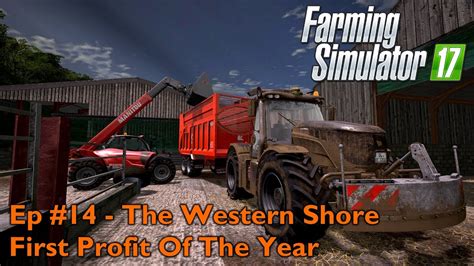 Fs17 Ep 14 The Western Shore First Profit Of The Year Youtube