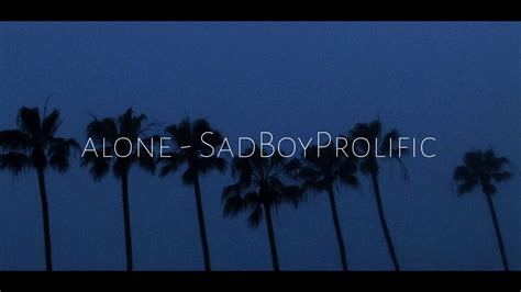 Alone ~ Sadboyprolific Slowed Down Youtube