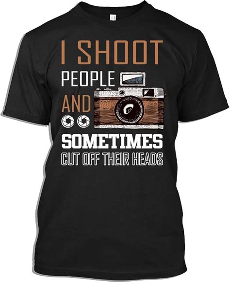 Photographer Tshirt I Shoot People Funny Photography T T Shirt For Men Women Amazonca