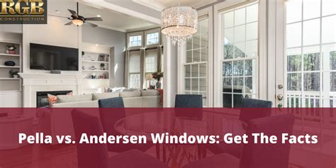 They also offer the flexibility to mix and match the finishes in any number of ways. Pella vs. Andersen Windows: Get The Facts | RGB Construction