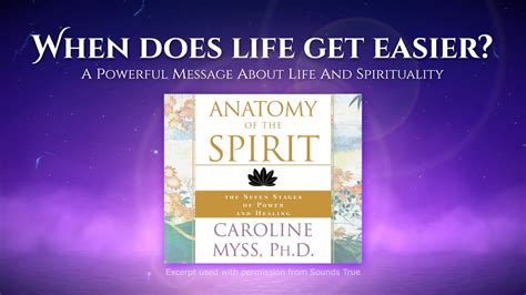 When Does Life Get Easier Caroline Myss From Anatomy Of The Spirit