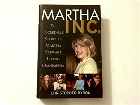 Martha Inc The Incredible Story Of Martha Stewart Living Omnimedia By