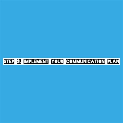 Step 9 Implement Your Communication Plan 44faced Official Website
