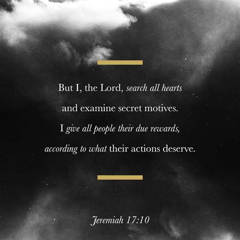 But I The Lord Search All Hearts And Examine Secret Motives I Give