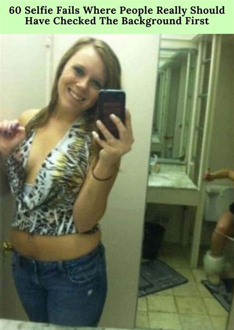 60 Selfie Fails Where People Really Should Have Checked The Background First In 2020 Selfie