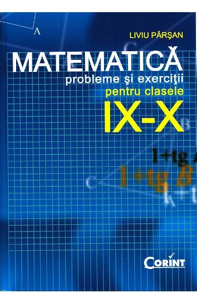 Matematica Clasa 9 10 Probleme Si Exercitii Liviu Parsan Carti