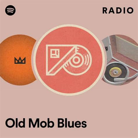 Old Mob Blues Radio Playlist By Spotify Spotify