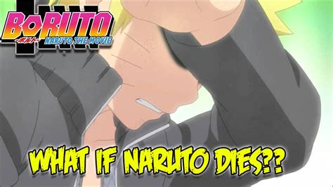 Naruto Dies In Naruto Boruto The Movie Why I Would Be Okay With It If