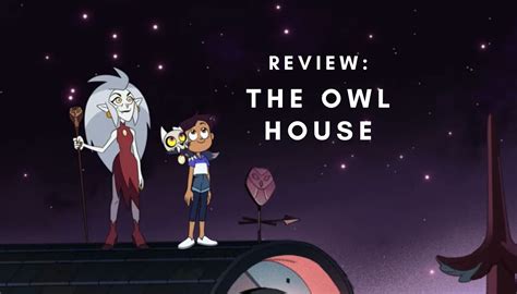Review The Owl House Geeky Girl Experience